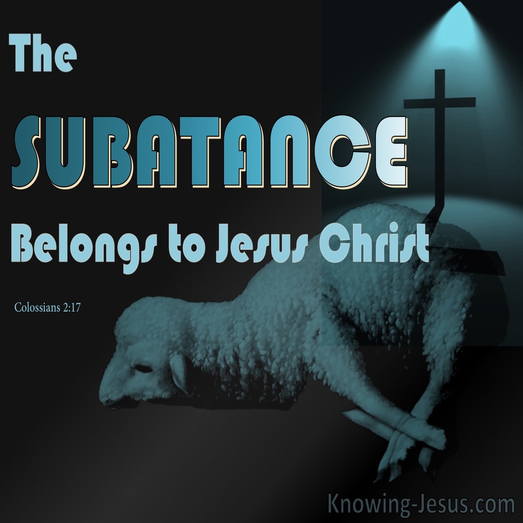 Colossians 2:17 The Substance Belongs To Jesus Christ (blue)